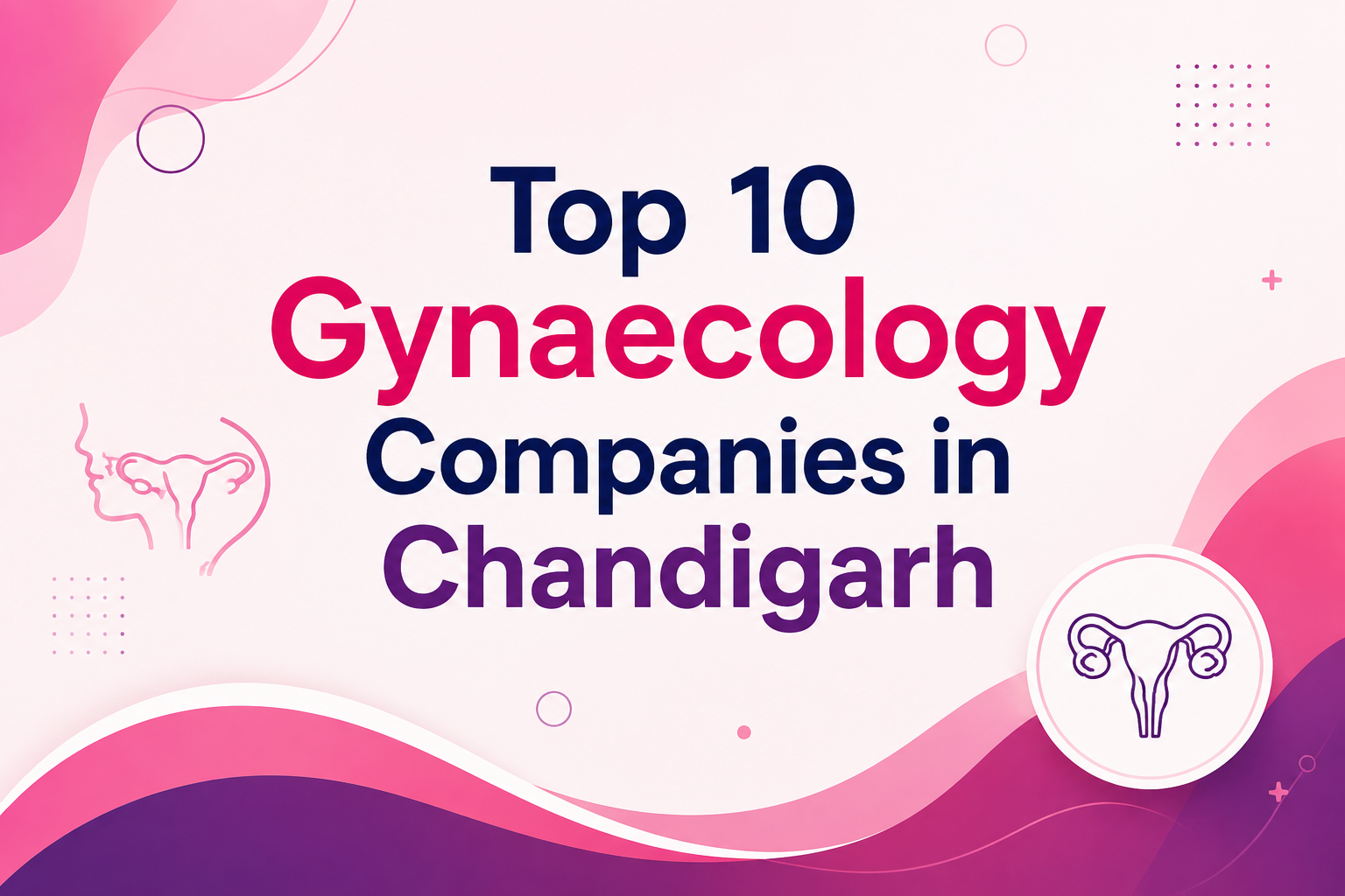 Top 10 Gynaecology Companies in Chandigarh